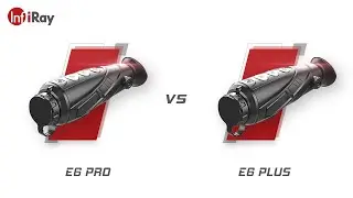 Thermal Imaging Monocular Comparison - E6Plus vs E6Pro - InfiRay Outdoor