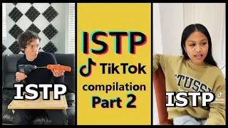 ISTP TIK TOK COMPILATION | MBTI memes [Highly stereotyped] PART 2