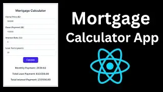 React Mortgage Calculator App Tutorial | React JS Project with Form