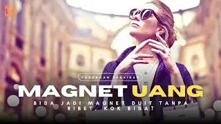 Rahasia Jadi Magnet Uang: Cara Cepat Tarik Uang Tanpa Susah Payah!