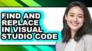 How to Find and Replace in Visual Studio Code (only Way)