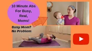 10 minute ab workout for busy moms