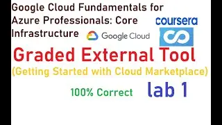 Google Cloud Fundamentals for Azure Professionals: Core Infrastructure Graded External tool Solution