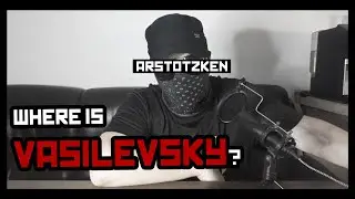 Where the fucj is Vasilevsky? + Q&A