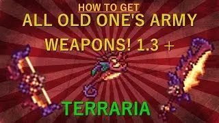 HOW to GET ALL OLD ONE'S ARMY WEAPONS! 1.3.5 | Terraria