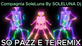 Musica dance tecno afro 2023 So pazz e te REMIX Compagnia SoleLuna