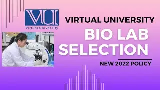 VU Bio Lab Selection new Policy 2022 | Virtual University
