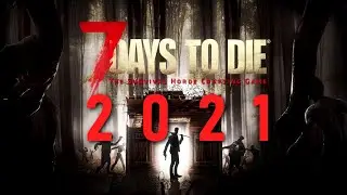7 days to die 2021