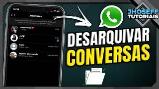 Como DESQRQUIVAR CONVERSAS do WHATSAPP no IPHONE!!