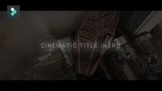 Cinematic Title Intro | WONDERSHARE FILMORA | Tutorial