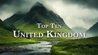 Top Ten UK Destinations: Your Guide to Unmissable Spots