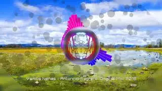 Vamos Nenas - Antonnio Sagrero (Original Mix) 2018
