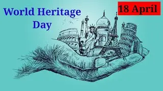 World Heritage Day || World Heritage Day 2022 || World Heritage Day Status