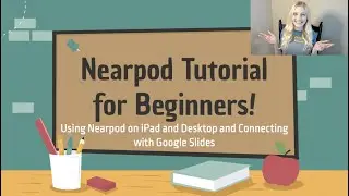 Nearpod Tutorial for Beginners! Desktop & iPad tutorial + Downloading Google Slides to Nearpod 2020