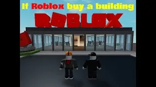 If ROBLOX Buy a Building