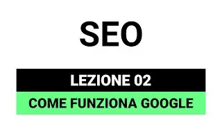 Come funziona Google? - SEO Tutorial Italiano 02