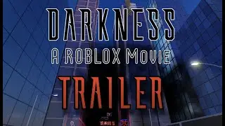 Darkness, a Roblox Movie Animation Trailer