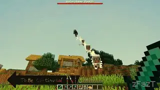 TO BE CONTINUED IN MINECRAFT 2