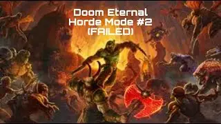 Doom Eternal Horde Mode Mission 2 (Failed)