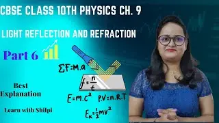 CBSE Class 10 Ch. 9 Physics Light Reflection and Refraction part 6 (2022023)
