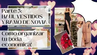 COMO HACER TU PROPIO RAMO DE NOVIAS - HAUL DE VESTIDOS DE NOVIA BARATOS - BODA ECONOMICA - PARTE 3
