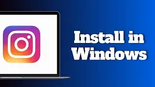 How To Install Instagram in Windows