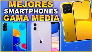 Los MEJORES CELULARES GAMA MEDIA con mejor rendimiento y calidad del 2023