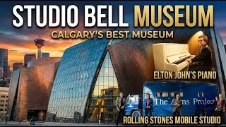 Calgary’s Best Museum – Studio Bell, Canada’s Music Museum