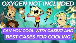 Can you use GASES for COOLING in Oxygen Not Included (BEST GASES for COOLING)