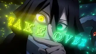 TAKEOVER - [Demon Slayer/Kimetsu No Yaiba - Sanemi/Obanai] - AMV/Edit - 4K60FPS