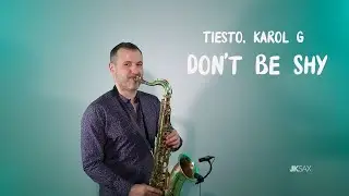 Tiësto & Karol G - Don't Be Shy | Saxophone Cover by JK Sax