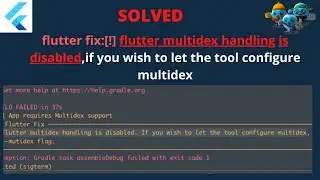 flutter fix:[!] flutter multidex handling is disabled,if you wish to let the tool configure multidex