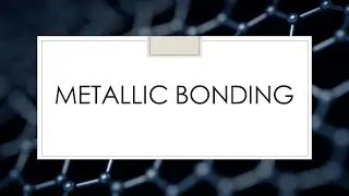 Chemistry -  GCSE Chemistry - Higher - Chemical Bonding Part 3 - Metallic Bonding