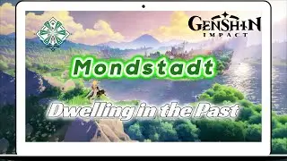Dwelling in the Past | Mondstadt - Genshin Impact Ost