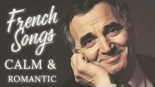 Charles Aznavour - French Love Songs That Give You Goosebumps