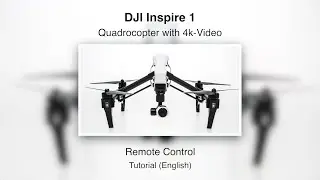 DJI Inspire 1 #03 – Remote Control (English)
