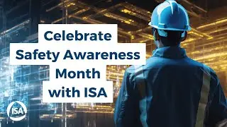 Celebrate Safety Awareness Month with ISA