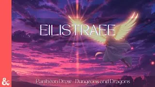 Le Lore Complet d’Eilistraee - Dungeons and Dragons - Panthéon Drow