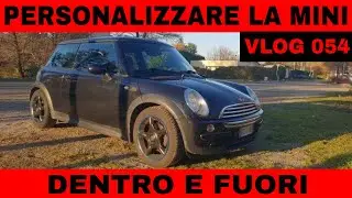 PERSONALIZZARE LA MINI - SIA DENTRO CHE FUORI (FARLA COME PIACE A NOI)