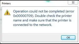 Printer Error 0x00000709 [Solved]