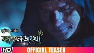 KANCHANJANGHA | TEASER | ZUBEEN GARG | Assamese Film 2019