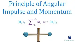 Principle of Angular Impulse and Momentum (Learn to solve any problem)