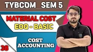 Material Costing ( Economic Order Quantity  ) | TYBCOM Sem -5 | Cost Accounting|