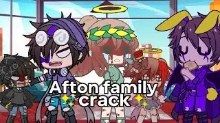 the afton family✨crack✨|gacha club|FNAF|
