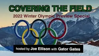Covering The Field 2022 Winter Olympics Preview Special