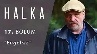 Halka 17. Bölüm - Engelsiz