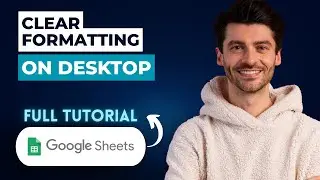 How To Clear Formatting In Google Sheets On Desktop [2026 Guide]