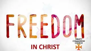Apostle Harry Jackson at Trinity Communion Church- Freedom In Christ   Sermon July 16 2023