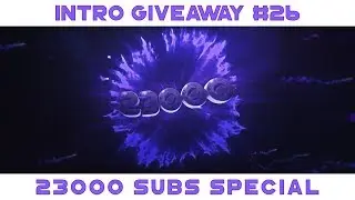 Intro Giveaway #26 - 23000 SUBS SPECIAL [CLOSED]