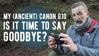 My (ancient) Canon PowerShot G10. Is it time to say goodbye?